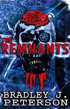 The Remnants by Bradley J Peterson 9781514650882