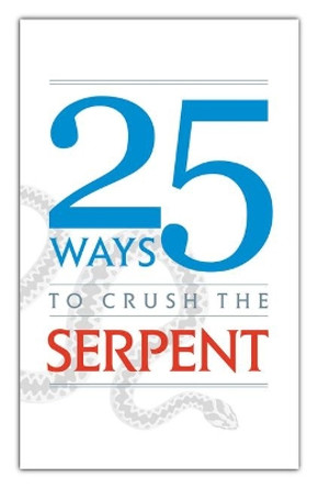 25 Ways to Crush the Serpent by Tan Books 9781505117585