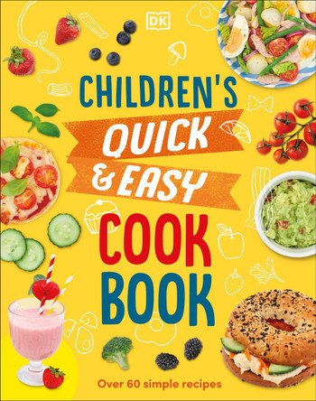 Children's Quick & Easy Cookbook: More Than 60 Simple Recipes by Angela Wilkes