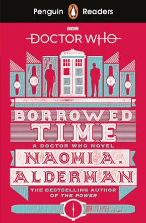 Penguin Readers Level 5: Doctor Who: Borrowed Time by Naomi Alderman