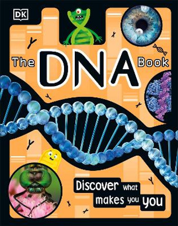 The DNA Book: Discover what makes you you by DK