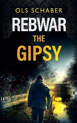 Rebwar - The Gipsy: A London Murder Mystery by Ols Schaber 9781838227814