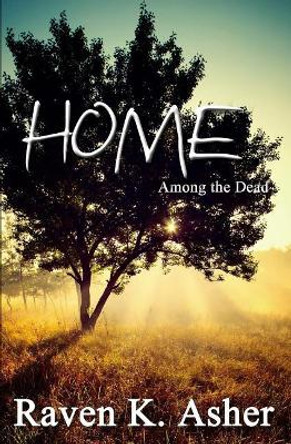 Home by Raven K Asher 9781530786145