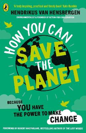 How You Can Save the Planet by Hendrikus van Hensbergen