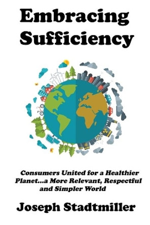 Embracing Sufficiency by Joseph Stadtmiller 9781734073102