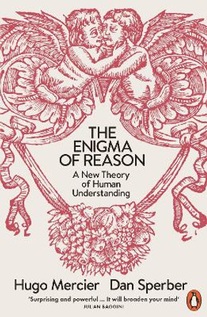 The Enigma of Reason: A New Theory of Human Understanding by Dan Sperber