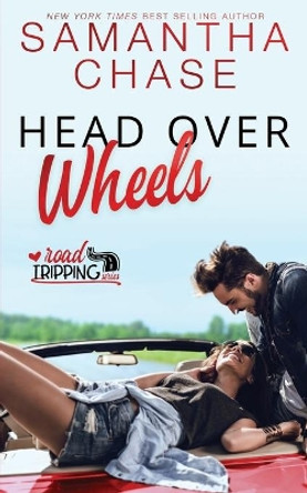 Head Over Wheels: A RoadTripping Short Story by Samantha Chase 9798666621363