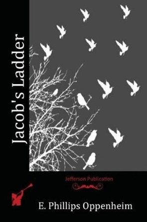 Jacob's Ladder by E Phillips Oppenheim 9781523750382