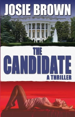 The Candidate by Josie Brown 9781942052524