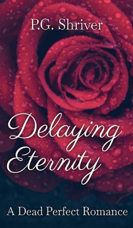 Delaying Eternity by P G Shriver 9781952726323
