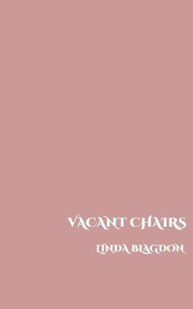 Vacant Chairs by Linda Blagdon 9781926903996