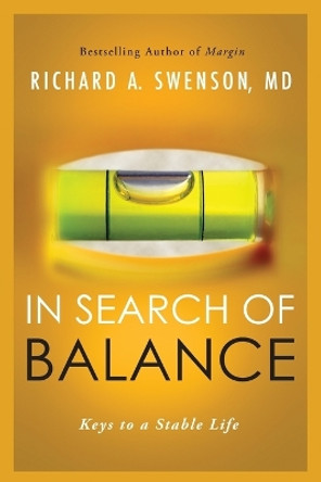 In Search Of Balance by Richard A. Swenson 9781600066986