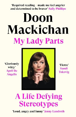 My Lady Parts: A Life Defying Stereotypes Doon Mackichan 9781838856397