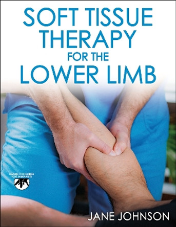 Soft Tissue Therapy for the Lower Limb Jane Johnson 9781718215597