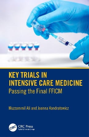 Key Trials in Intensive Care Medicine: Passing the Final FFICM Muzzammil Ali 9781032743271