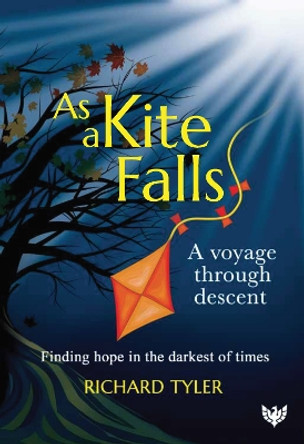 As a Kite Falls: A Voyage Through Descent Richard Tyler 9781800132689