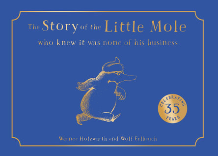 The Story of the Little Mole who knew it was none of his business Werner Holzwarth 9780008686130