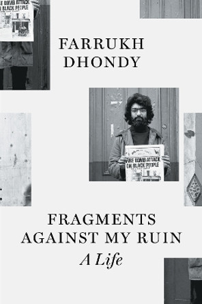 Fragments against My Ruin: A Life Farrukh Dhondy 9781804295243