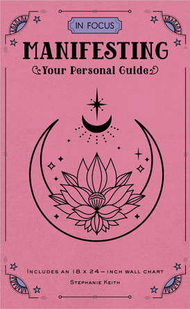 In Focus Manifesting: Your Personal Guide Stephanie Keith 9781577154211