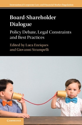 Board-Shareholder Dialogue: Policy Debate, Legal Constraints and Best Practices Luca Enriques 9781009360760