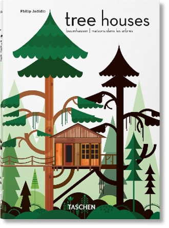 Tree Houses. 40th Ed. Philip Jodidio 9783836593397 Tree Houses. 40th Ed. Philip Jodidio 9783836593397