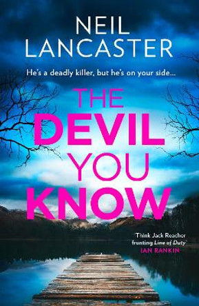 The Devil You Know (DS Max Craigie Scottish Crime Thrillers, Book 5) Neil Lancaster 9780008551346