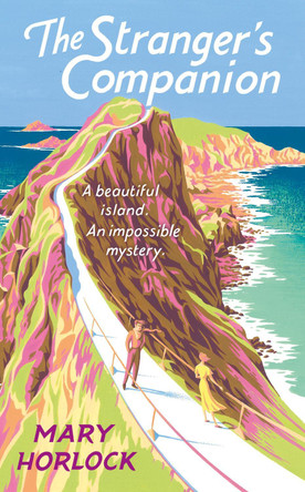 The Stranger's Companion: A beautiful island . . . an impossible mystery Mary Horlock 9781399813150