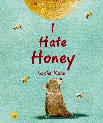 I Hate Honey Sasha Kahn 9781760361853