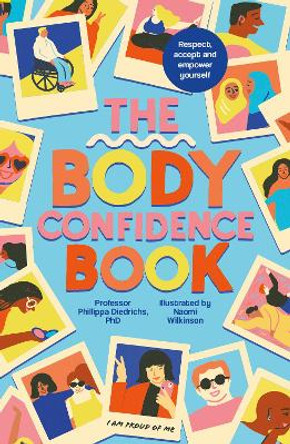 The Body Confidence Book: Respect, accept and empower yourself Phillippa Diedrichs 9780711279056