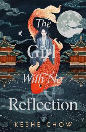 The Girl With No Reflection Keshe Chow 9781399733786
