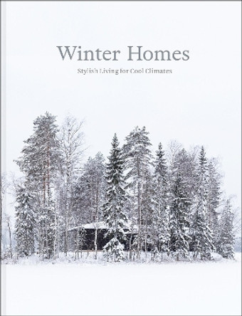 Winter Homes: Stylish Living for Cool Climates Jeanette Wall 9781864709964