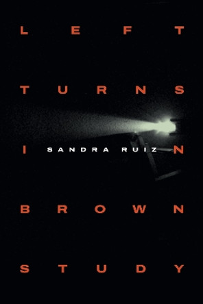 Left Turns in Brown Study Sandra Ruiz 9781478030126