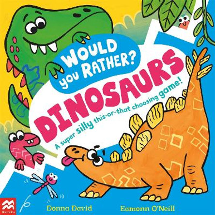 Would You Rather? Dinosaurs!: A super silly this-or-that choosing game! Donna David 9781035005789