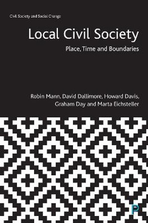 Local Civil Society: Place, Time and Boundaries Robin Mann 9781447356493