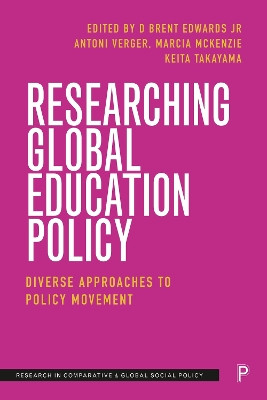 Researching Global Education Policy: Diverse Approaches to Policy Movement Mellisa Chin 9781447368021