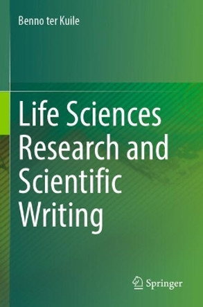 Life Sciences Research and Scientific Writing Benno ter Kuile 9783031614828
