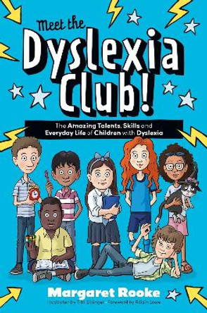 Meet the Dyslexia Club!: The Amazing Talents, Skills and Everyday Life of Children with Dyslexia Margaret Rooke 9781839978432