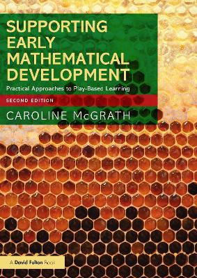Supporting Early Mathematical Development: Practical Approaches to Play-Based Learning Caroline McGrath 9781032156286