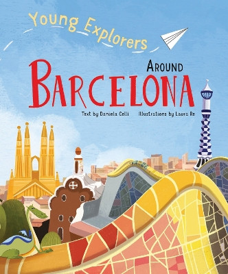 Around Barcelona: Young Explorers Daniela Celli 9788854420946
