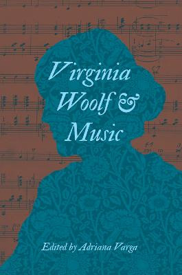 Virginia Woolf and Music by Adriana L. Varga