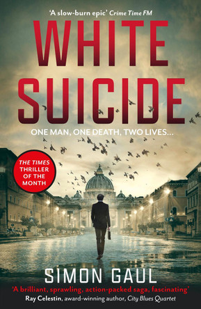 White Suicide: One Man, One Death, Two Lives Simon Gaul 9781916797499