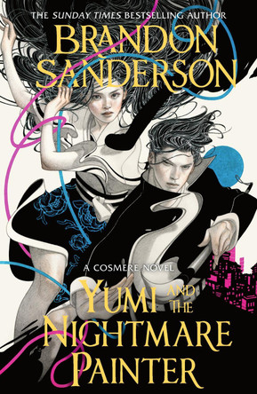 Yumi and the Nightmare Painter: A Cosmere Novel Brandon Sanderson 9781399613453