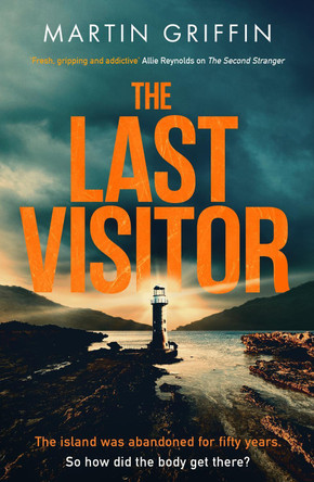 The Last Visitor: Pre-order the nail-biting new thriller from the author of The Second Stranger Martin Griffin 9781408725269