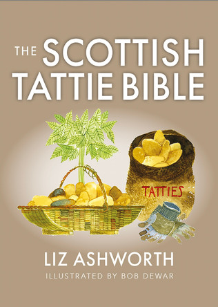 The Scottish Tattie Bible Liz Ashworth 9781780278995