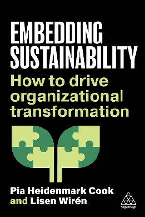 Embedding Sustainability: How to Drive Organizational Transformation Pia Heidenmark Cook 9781398615809