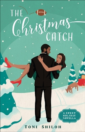 The Christmas Catch: A Sweet Holiday Novella Toni Shiloh 9780764244698
