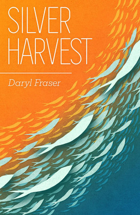 Silver Harvest Daryl Fraser 9781912665341