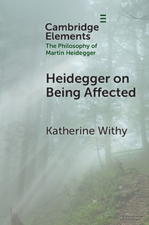 Heidegger on Being Affected Katherine Withy 9781009504096