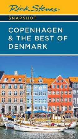 Rick Steves Snapshot Copenhagen & the Best of Denmark (Sixth Edition) Rick Steves 9781641716291