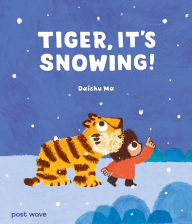 Tiger, It's Snowing! Daishu Ma 9781836270065